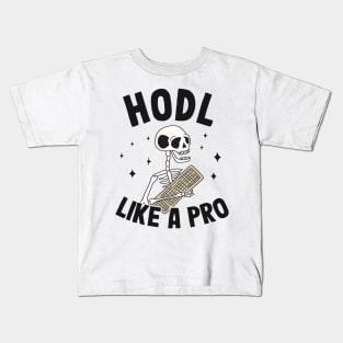 Hodl Like A Pro Bitcoin Skeleton Hodler Funny BTC Gift Kids T-Shirt